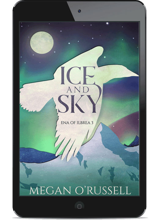 Ice and Sky (Ena of Ilbrea, Book Three)
