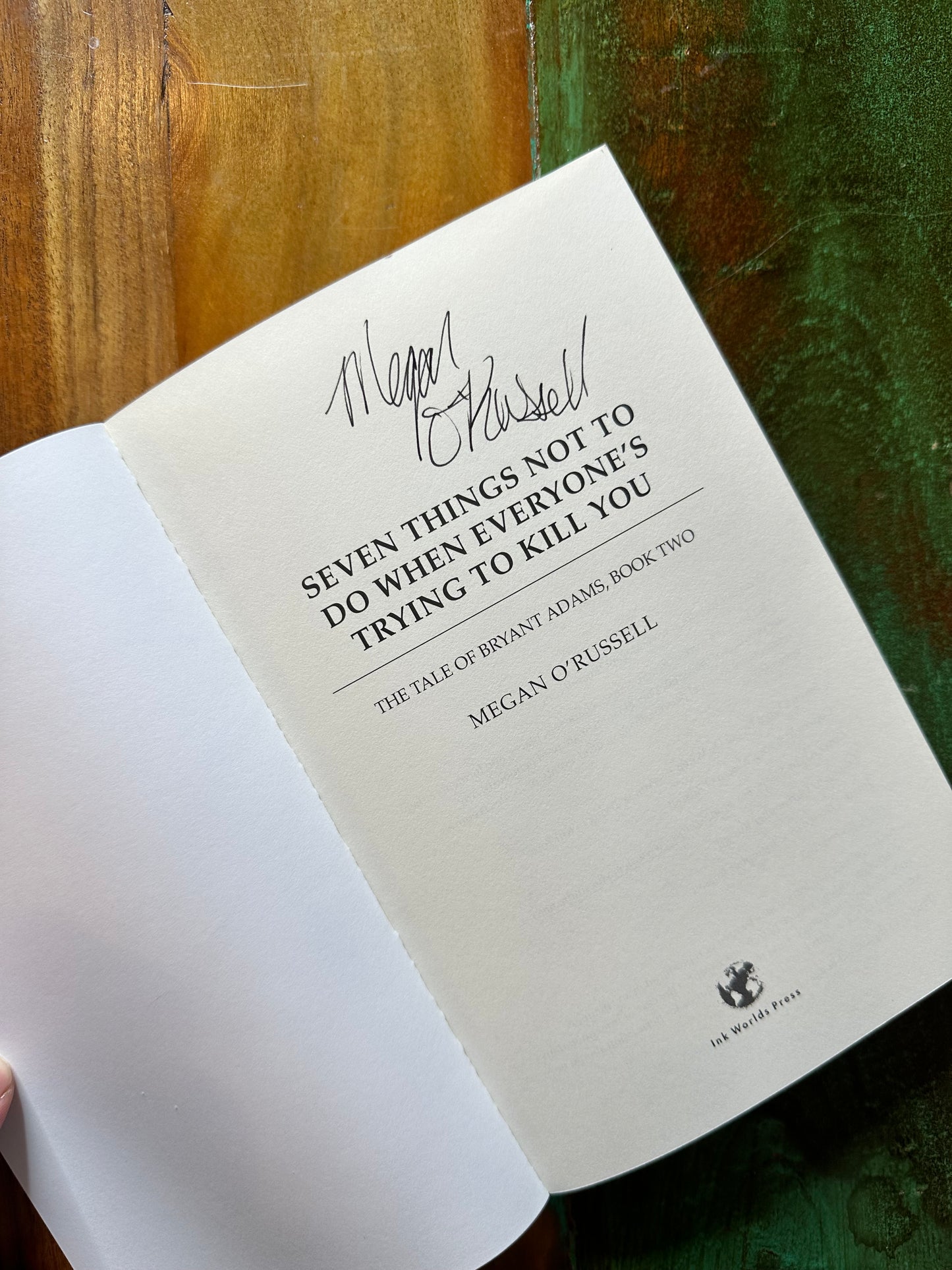 Seven Things Not to Do When Everyone's Trying to Kill You Signed Paperback