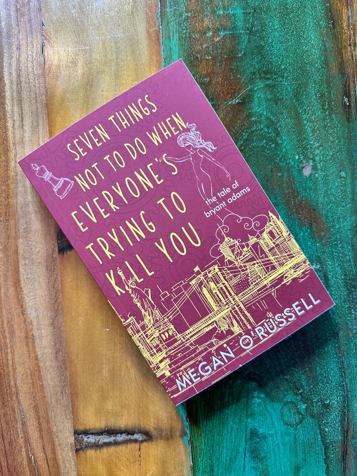 Seven Things Not to Do When Everyone's Trying to Kill You Signed Paperback