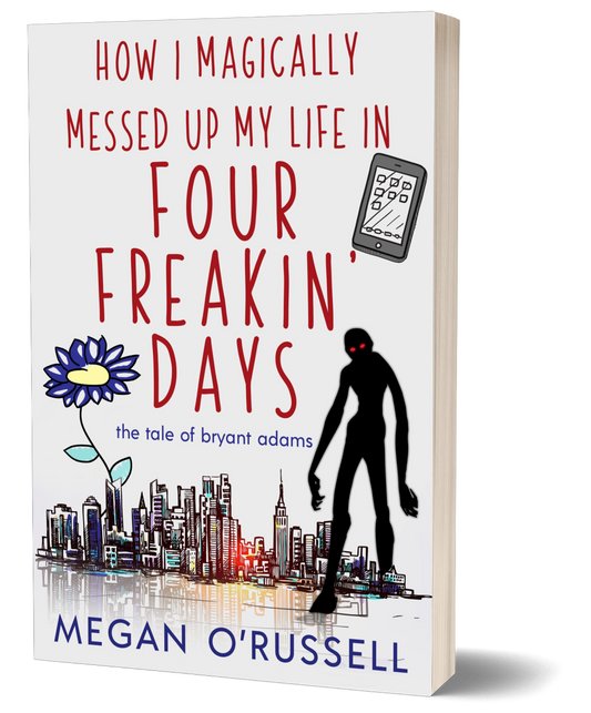 How I Magically Messed Up My Life in Four Freakin' Days Signed Paperback